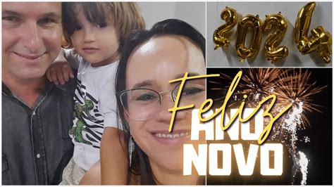 Vlog Nossa Virada Do Ano Em Fam Lia Youtube