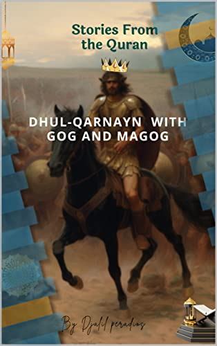 Amazon.com: Dhul-Qarnayn with Gog and Magog: Stories From the Quran eBook : Peradios, Djalil ...