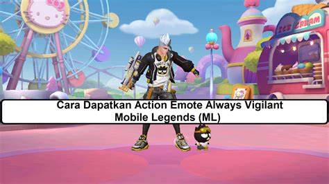 Cara Dapatkan Action Emote Always Vigilant Mobile Legends ML Esportsku