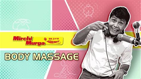 Mirchi Murga Body Massage Gone Wrong Youtube