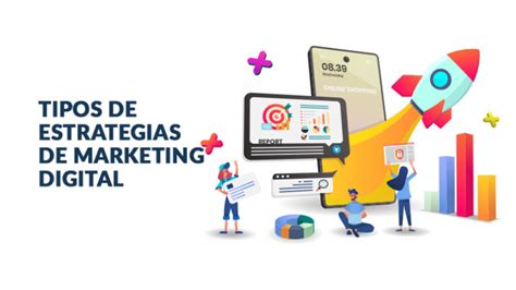 Estrategias De Marketing Digital Conoce Cuáles Son Las Mejores