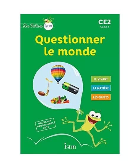 LES CAHIERS ISTRA Questionner le monde CE2 Livre de l élève Cahier