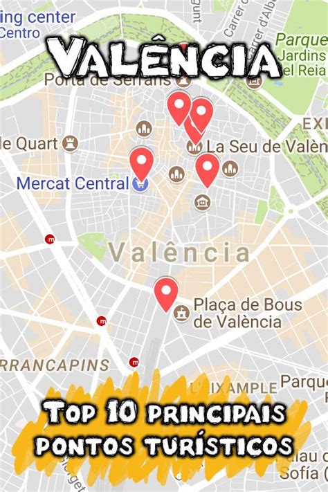 Principais Pontos Tur Sticos De Val Ncia Na Espanha Veja O Mapa