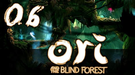 Lets Play Ori And The Blind Forest Blind 6 Unverhoffte Freundschaft And Aufbruch Zum