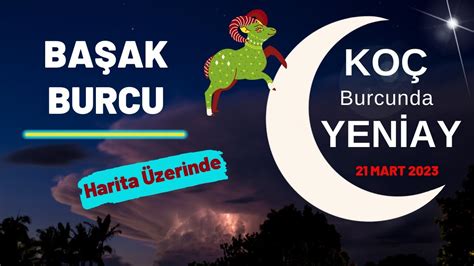 BAŞAK BURCU 21 MART KOÇ YENİAY ETKİLERİ MARS YENGEÇ BURCUNDA YouTube