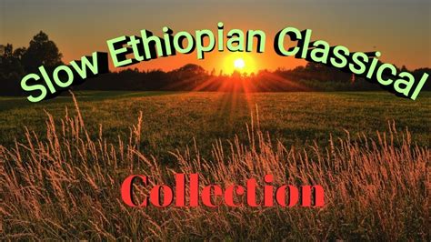 Classical Instrumental Ethiopian Music Non Stopable Slow Tizita