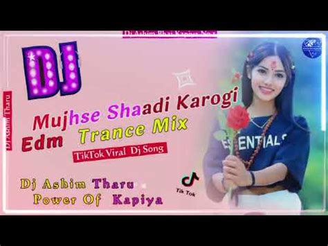 Dj Remix Mujhse Shaadi Karogi TikTok Viral Dj Song Edm Dancing