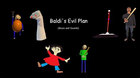 Baldis Evil Plan All Sounds And Music Youtube