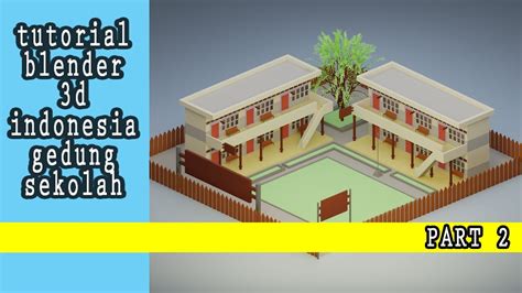 Tutorial Bikin Gedung Sekolah Blender 30 Indonesia Part 2 Youtube