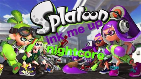 Splatoon Ink Me Up Splatfest Battle Nightcore YouTube