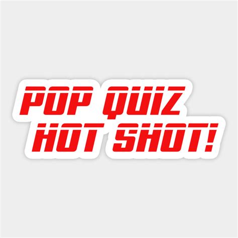 Speed Pop Quiz Hot Shot Speed Sticker TeePublic