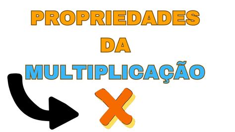 Propriedade Da Multiplicação Nunca Mais Erre Math Matemática