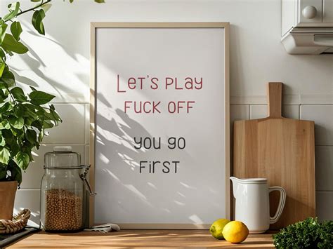 Lets Play Fuck Off You Go First Funny Wall Art Swearing Printable Art Rude Home Office Decor