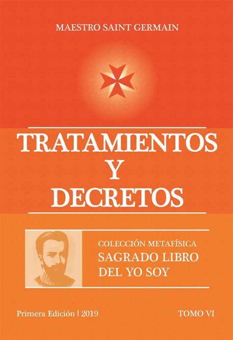 Tratamientos Y Decretos Tomo Vi Sagrado Libro Del Yo Soy Colecci N