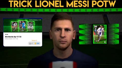 Trik Cara Mendapatkan Lionel Messi Gratis Di Potw Efootball Pes 2023