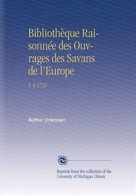 Amazon Bibliothèque Raisonnée des Ouvrages des Savans de l Europe