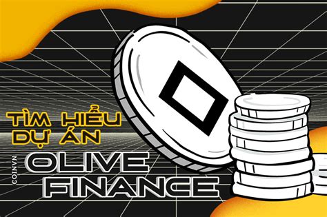 olive finance la gi nhung dieu  biet ve du  olive finance coinvn