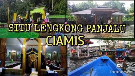 Makam Prabu Hariang Kencana Situ Lengkong Panjalu Youtube