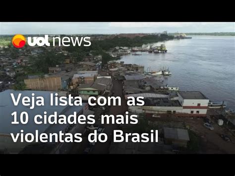 Anu Rio Veja Lista As Cidades Mais Violentas Do Brasil