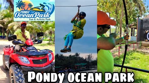 Semma Fun Thrillat Adventure Park In Pondicherry Pondy Ocean Park