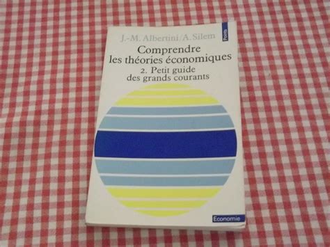 Comprendre Les Theories Economiques Tome Petit Guide Des Grands