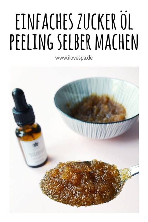 DIY Zucker Öl Peeling selber machen das Basis Rezept I LOVE SPA