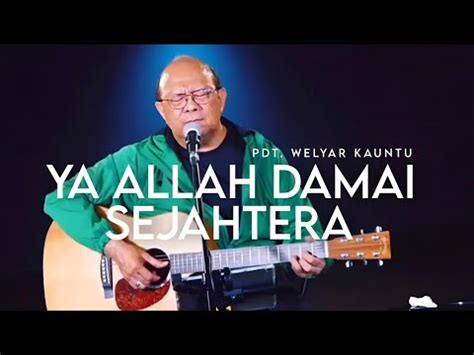 Ya Allah Damai Sejahtera Pdt Welyar Kauntu YouTube