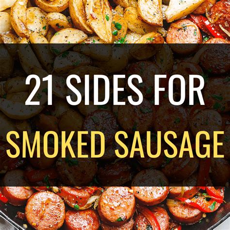 What To Serve With Smoked Sausage 21 Best Side Dishes Happy Muncher