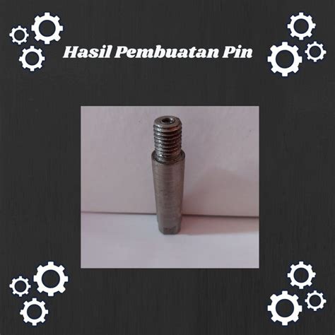 pembuatan pin cv maju utama