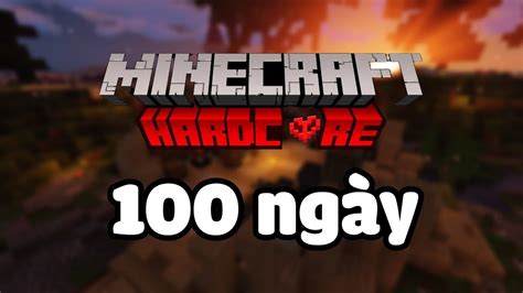 100 Ngày Minecraft Hardcore Rất Dễ YouTube
