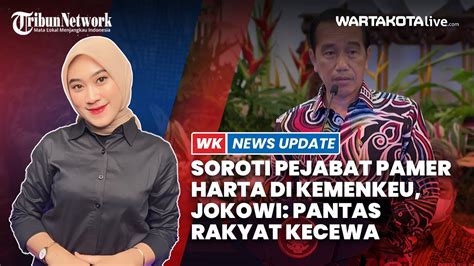 Soroti Pejabat Pamer Harta Di Kemenkeu Jokowi Pantas Rakyat Kecewa