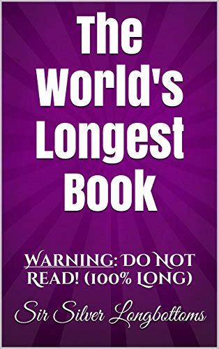 The World S Longest Book Warning Do Not Read Long Ebook