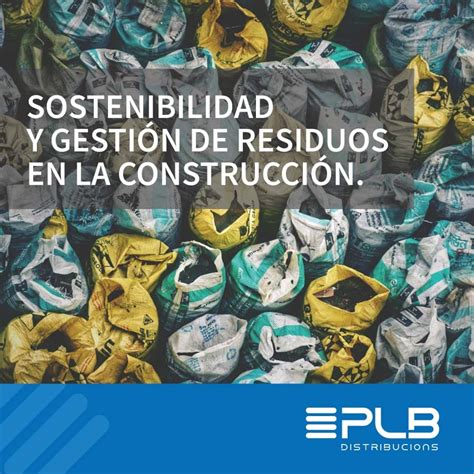 Sostenibilidad Y GestiÓn De Residuos En La ConstrucciÓn