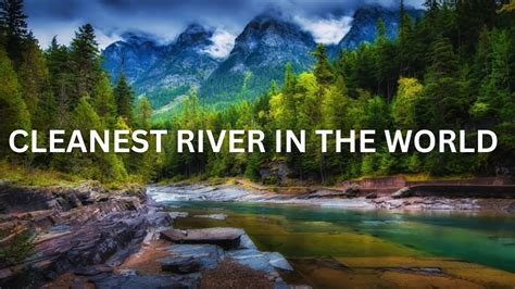 Top 5 Cleanest River In The World YouTube