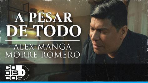 A Pesar De Todo Alex Manga Morre Romero La Combinación Vallenata