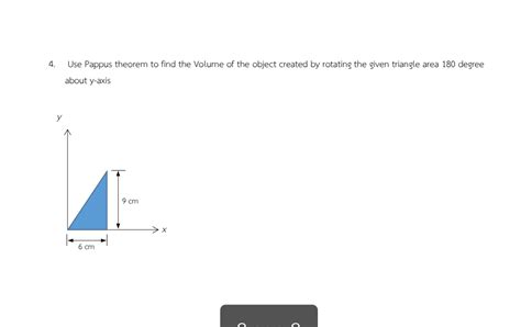 Solved Use Pappus Theorem To Find The Volume Of The Object Chegg