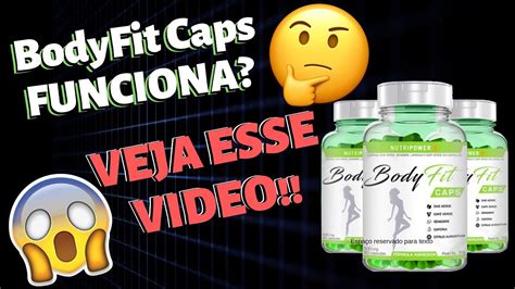 Bodyfit Caps Funciona Emagrece Onde Comprar Como Tomar YouTube