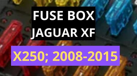 Fuse Box And Diagram Jaguar Xf [ X250 2008 2015 ] Youtube