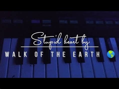 My Stupid Heart By Walk Of The Earth Tiktok Song My Stupid Heart Don T