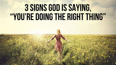 3 Signs God Is Saying “youre Doing The Right Thing” Agw Ministries