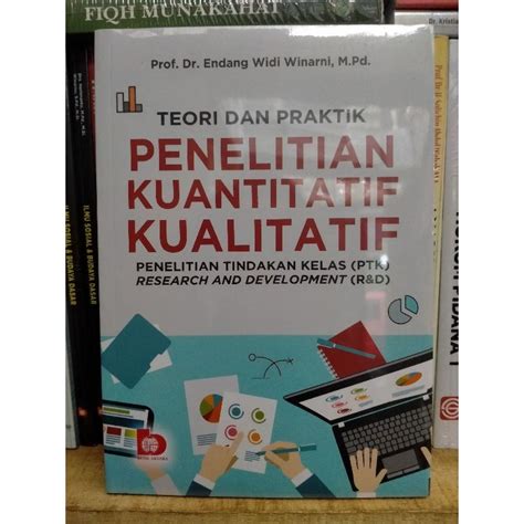 Jual Teori Dan Praktik Penelitian Kuantitatif Kualitatif PTK R D