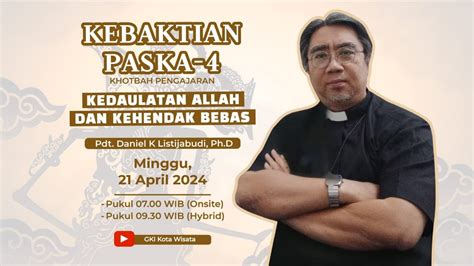 KEBAKTIAN MINGGU PASKA 4 MINGGU 21 APRIL 2024 09 30 WIB GKI KOTA