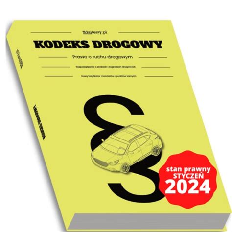 Kodeks drogowy 2024 znaki drogowe taryfikator mandatów i punktów