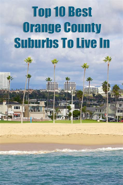 Top 10 Best Orange County Suburbs To Live In Orange County Best