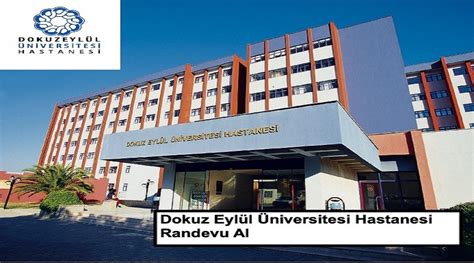 9 Eylül Randevu Dokuz Eylül Üniversitesi Tıp Fakültesi Hastanesi e