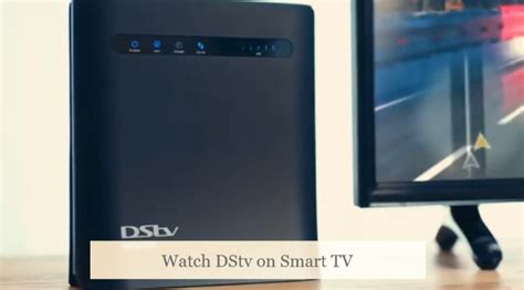 How To Watch Dstv On Smart Tv Lg Samsung Hisense And More