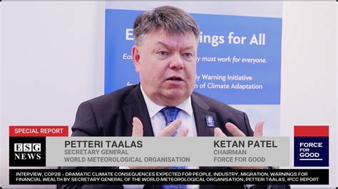 Cop Prof Petteri Taalas Secretary General Wmo Talks To Ketan