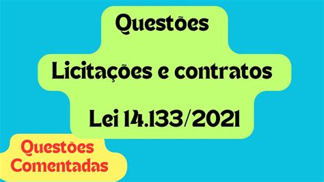 Questões Licitações e contratos Lei 14 133 2021 YouTube