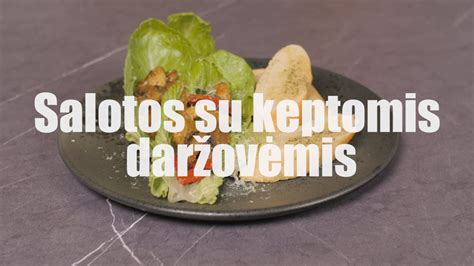 Salotos su keptomis daržovėmis Receptų receptai YouTube