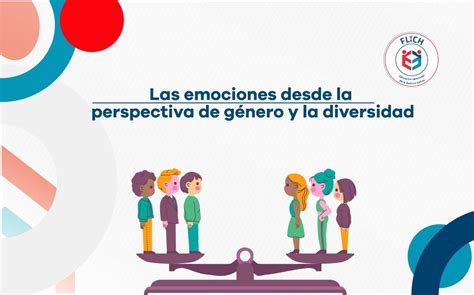 Las Emociones Desde La Perspectiva De Género Y La Diversidad Flich Fundación Liderazgo Chile